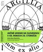 Kniha Akčné umenie na Slovensku v 60.rokoch 20.storočia
