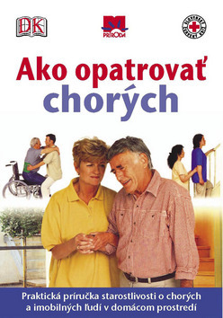 Ako opatrovať chorých 1.vyd.
