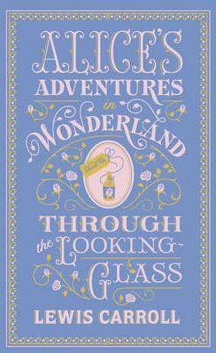 Alice's Adventures in Wonderland and Through the Looking Glass