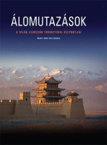 Álomutazások-A világ legszebb turisztikai célpontjai