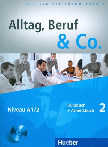 Kniha Alltag, Beruf & Co. 2 - Niveau A1/2 + CD - Norbert Becker,Jörg Braunert