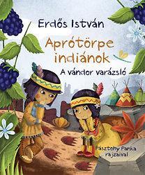 Aprótörpe indiánok - A vándor varázsló