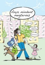 Anya mindent megtervez 2012