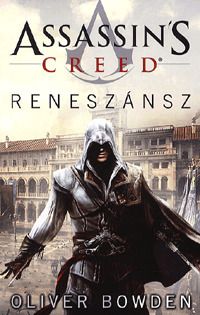 Assassin's Creed - Reneszánsz - Oliver Bowden