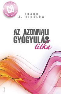Az azonnali gyógyulás titka (CD-melléklettel)