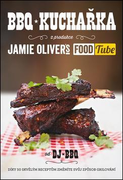 BBQ Kuchařka - Jamie Oliver´s Food Tube - BBQ DJ