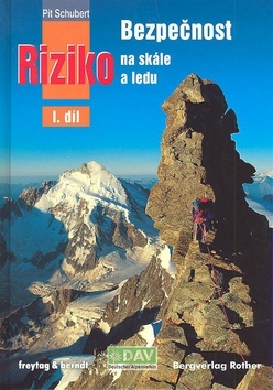 Kniha Bezpečnost a riziko na skále I.díl - Pit Schubert