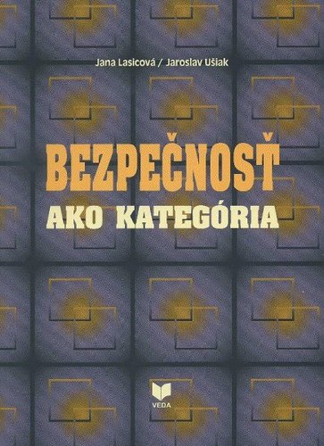 Kniha Bezpečnosť ako kategoria - Jana Lasicová,Jaroslav Ušiak