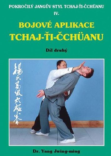Kniha Bojové aplikace taichi 2 / Pokročilý Jangův styl IV