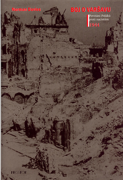 Boj o Varšavu.Povstání Poláků proti nacistům 1944