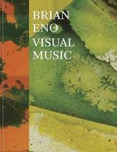 Brian Eno: Visual Music
