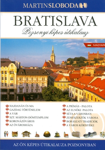 Bratislava - obrázkový sprievodca maďarsky - Martin Sloboda