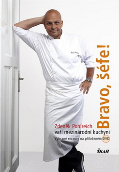 Bravo, šéfe! Zd.Pohlreich vaří medzi+DVD