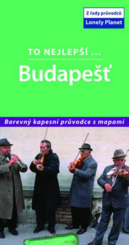 Budapešť To nejlepší