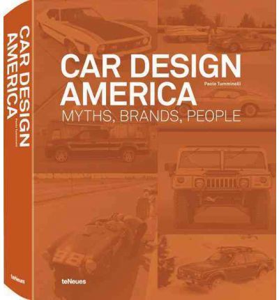 Car Design America Myths, Brands, People