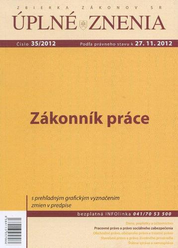 Úplné znenia 35 2012 - Zákonník práce