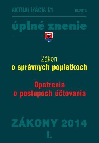 Zákony 2014 I. aktualizácia I 1 - Zákon o správnych poplatkoch