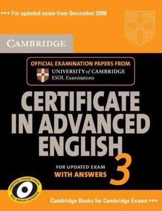Cambridge Certificate in Advanced English 3
