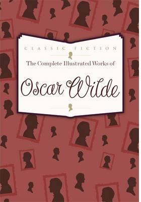 Complete Illustrated Works of Oscar Wilde