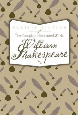 Complete Illustrated Works of William Shakespeare