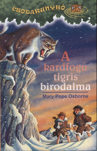Csodakunyhó 7. A kardfogú tigris birodalma