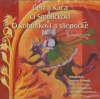 Čert a Kača,O Smolíčkovi,O kohútikovi a sliepočke CD