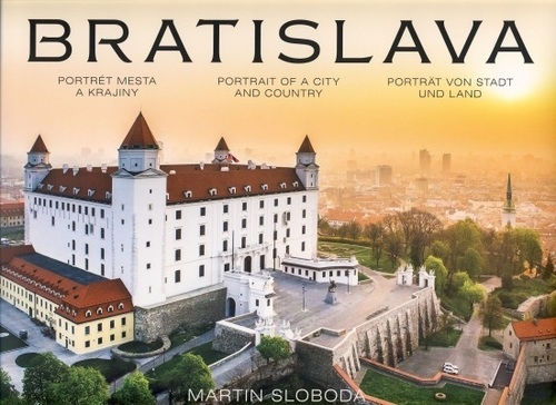 Bratislava - Portrét mesta a krajiny - Martin Sloboda