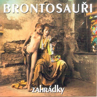 Brontosauři - Zahrádky   CD