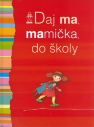 Daj ma mamička do školy