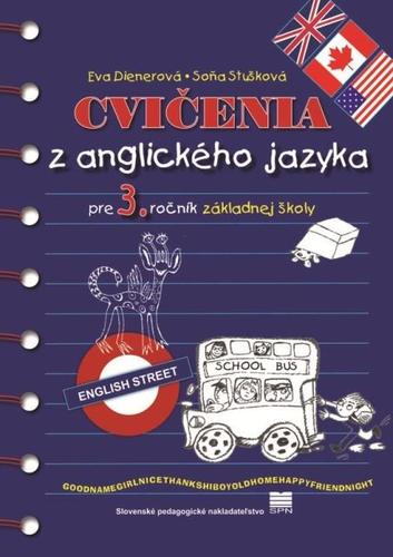 Cvičenia z anglického jazyka pre 3. ročník ZŠ - Eva Dienerová,Soňa Stušková