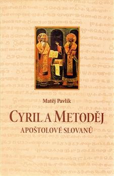 Cyril a Metoděj - Apoštolové Slovanů