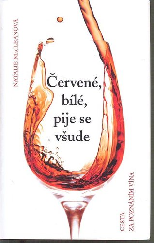Červené, bílé, pije se všude.