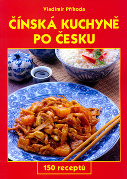 Čínská kuchyně po česku nové vydání