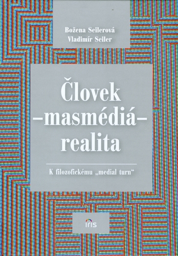 Človek-masmédia-realita - Vladimír Seiler,Božena Seilerová,neuvedený