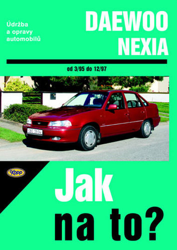 Kniha Daewoo Nexia 3/95 - 12/97 - Jak na to? - 82.