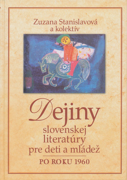 Kniha Dejiny slovenskej literatúry pre deti a mládež po roku 1960