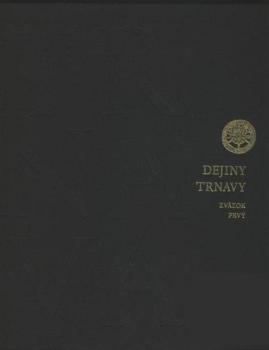 Kniha Dejiny Trnavy / zväzok prvý - Kolektív autorov,Jozef Šimončič