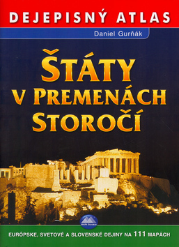 Dejepisný atlas sveta Štáty v premenách storočí