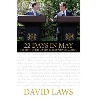 22 Days in May Birth of the Lib Dem-Conservative C