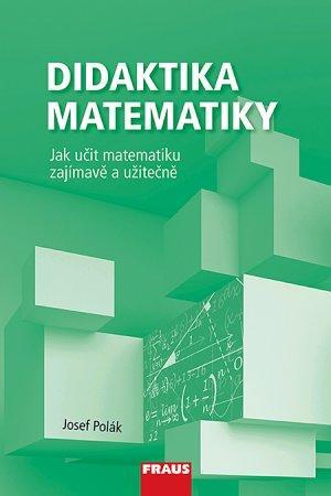 Kniha Didaktika matemitiky - Jak učit matematiku zajímavě a užitečně
