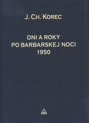 Dni a roky po barbarskej noci 1950 - Ján Chryzostom Korec