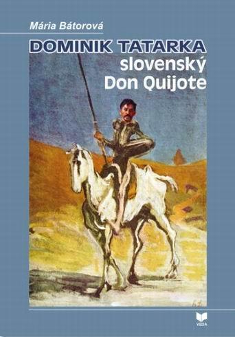 Kniha Dominik Tatarka slovenský Don Quijote - Mária Bátorová