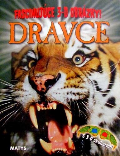 Dravce, Fascinujúce 3-D obrázky!