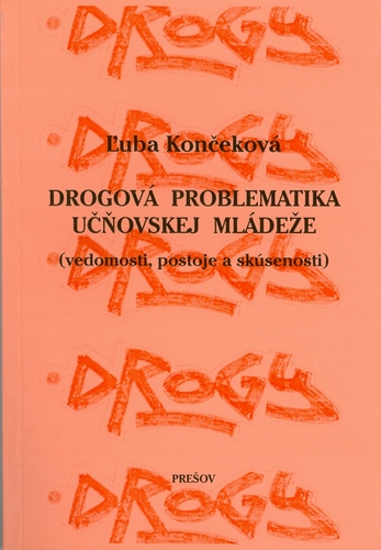 Drogová problematika učňovskej mládeže (vedomosti, postoje a skúsenosti)