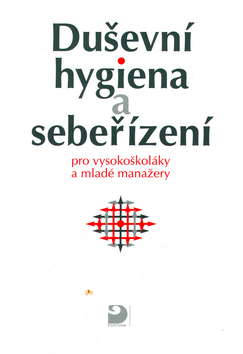 Kniha Duševní hygenia a sebeřízení pro vysokoškoláky a m - Eva Bedrnová