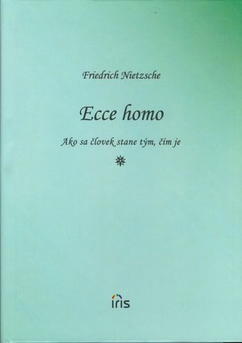 Ecce homo - Ako sa stane človek tým, čím je