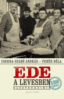 Ede a levesben - Gasztrokrimik receptekkel