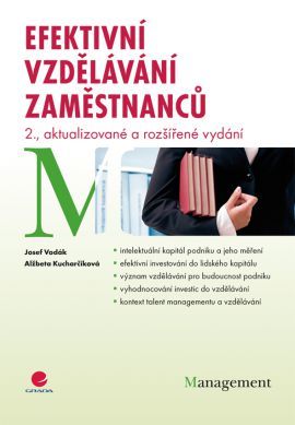 Efektivní vzdělávání zaměstnanců 2. aktualizované a rozšířené vydání - Alžbeta Kucharčíková,Josef Vodák