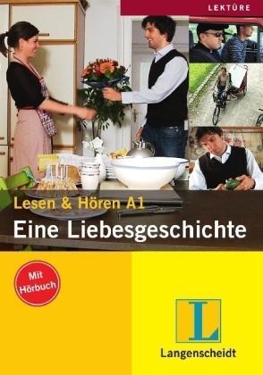 Eine Liebesgeschichte + CD - Langenscheidt Lektuere 1