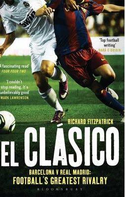 El Clasico: Barcelona v Real Madrid